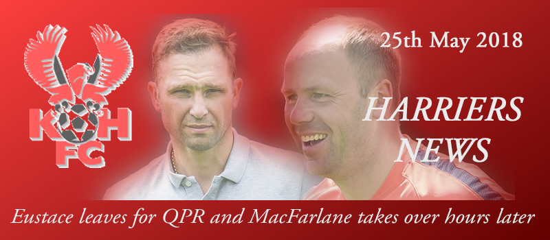 25-05-18 – News – Eustace leaves for QPR and MacFarlane takes over hours later