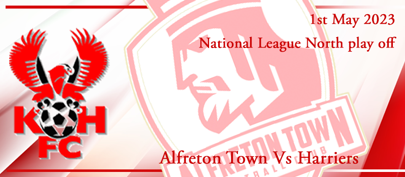 01-05-23. Match preview Vs Alfreton Town. Play off eliminator