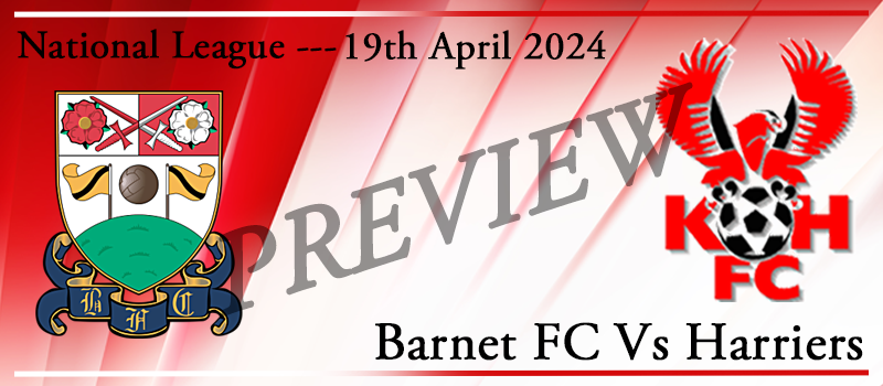 19-04-24. Barnet FC Vs Kidderminster Harriers. Match preview
