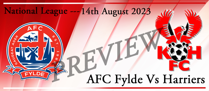 AFC Fylde Vs Kidderminster Harriers. 14-08-23. Match preview