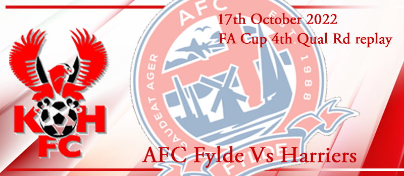 17-10-22. FA Cup 4th Qual Rd replay. Match preview Vs AFC Fylde
