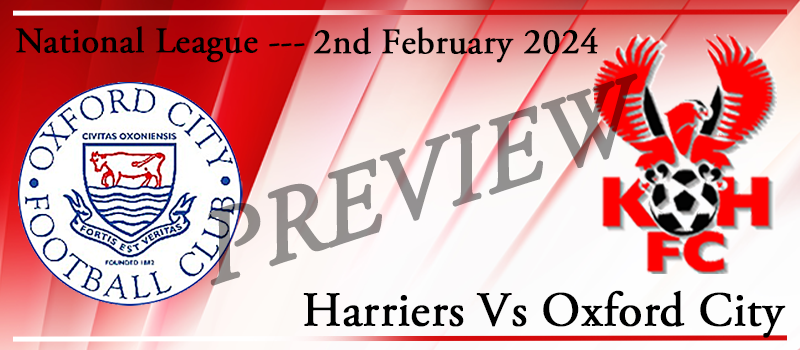02-02-24. Kidderminster Harriers Vs Oxford City. Match preview
