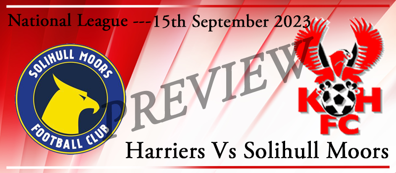 15-09-23. Kidderminster Harriers Vs Solihull Moors. Match preview