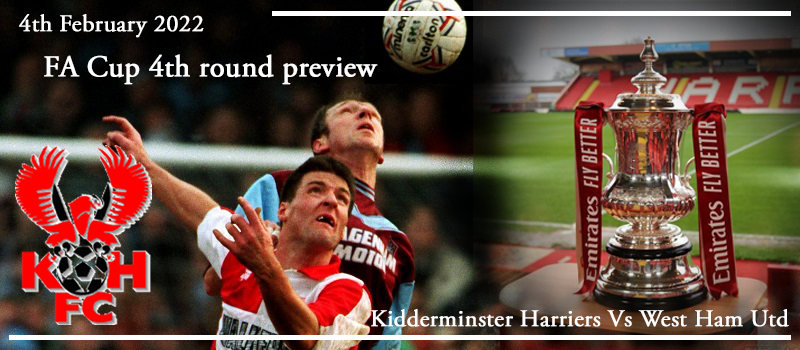 04-02-22 - Preview - FA Cup 4th rd - Kidderminster Harriers Vs West Ham Utd