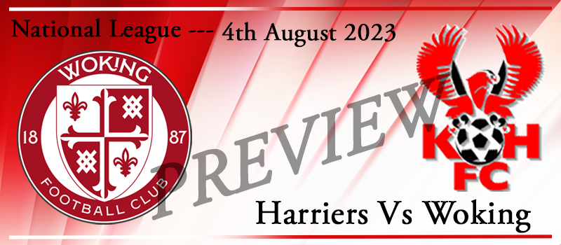 Kidderminster Harriers vs Woking FC. 04-08-23. Match preview