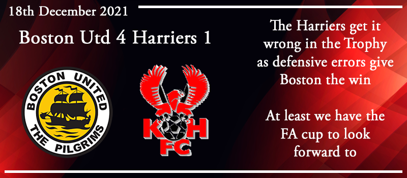 18-12-21 – Report – FA Trophy 3rd rd – Boston Utd 4 Kidderminster Harriers 1