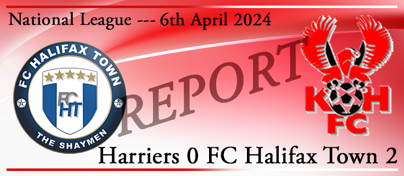 06-04-24. Kidderminster Harriers 0 FC Halifax Town 2. Match report