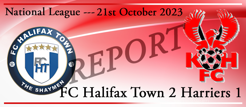 21-10-23. FC Halifax Town 2 Kidderminster Harriers 1. Match report