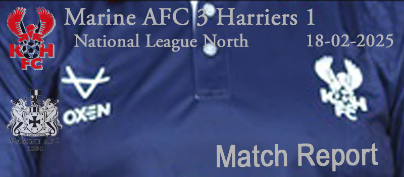 18-02-25. Marine AFC 3 Kidderminster Harriers 1. Match report