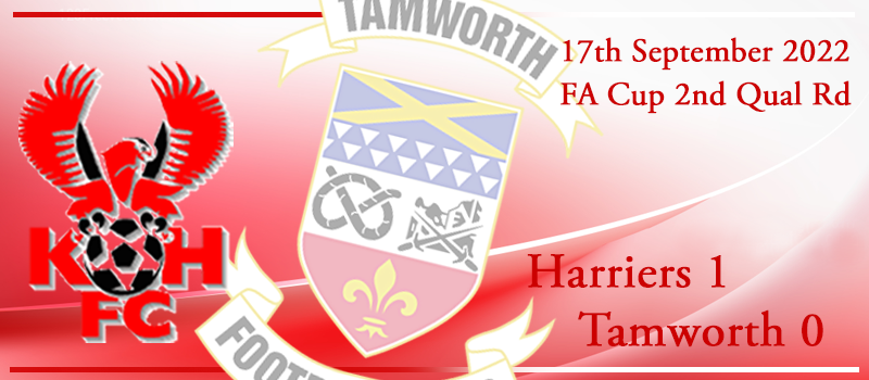 17-09-22. FA Cup 2nd Qual Rd. Match report Vs Tamworth