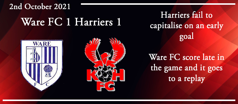 02-10-21 - Report - FA Cup 3rd Qual Rd - Ware FC 1 Kidderminster Harriers 1