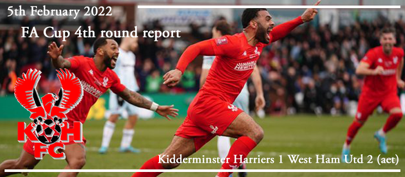 05-02-22 - Report - FA Cup 4th rd - Kidderminster Harriers 1 West Ham Utd 2 (aet)